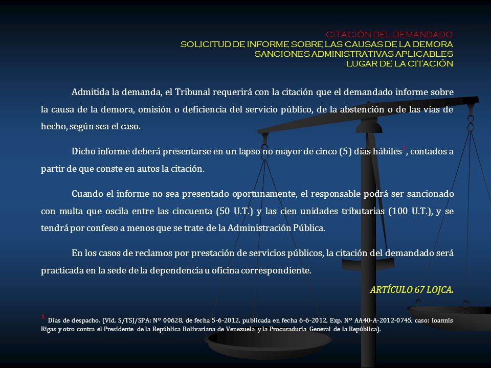 CITACIÓN DEL DEMANDADO SOLICITUD DE INFORME SOBRE LAS CAUSAS DE LA DEMORA SANCIONES ADMINISTRATIVAS APLICABLES LUGAR DE LA CITACIÓN