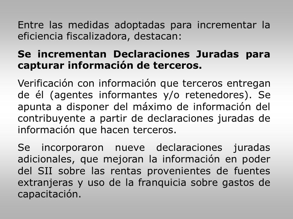 Entre las medidas adoptadas para incrementar la eficiencia fiscalizadora, destacan: