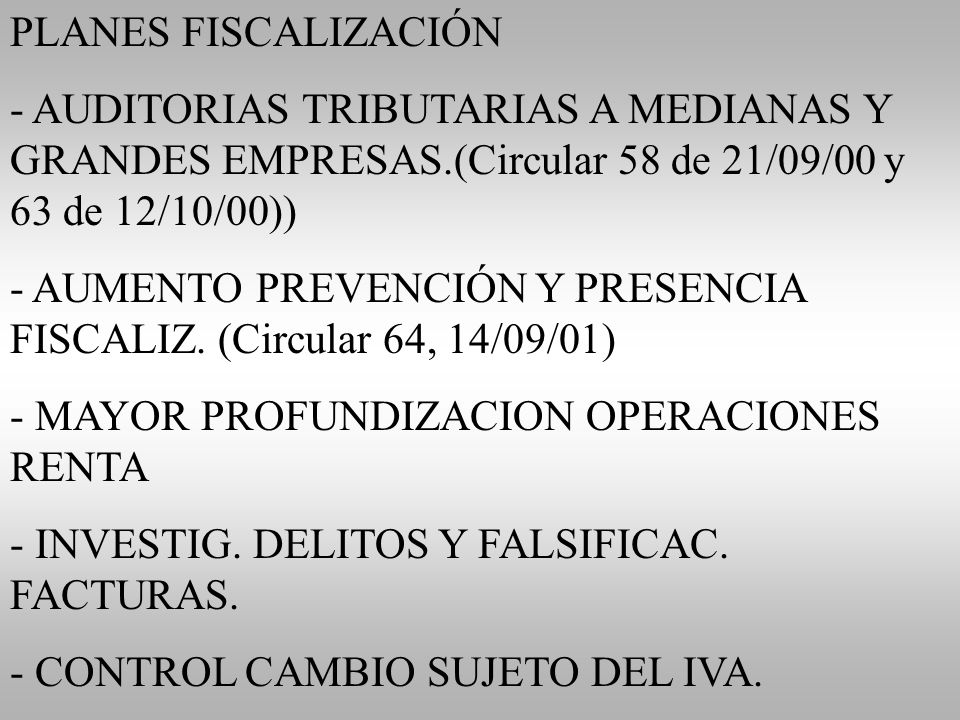 PLANES FISCALIZACIÓN - AUDITORIAS TRIBUTARIAS A MEDIANAS Y GRANDES EMPRESAS.(Circular 58 de 21/09/00 y 63 de 12/10/00))