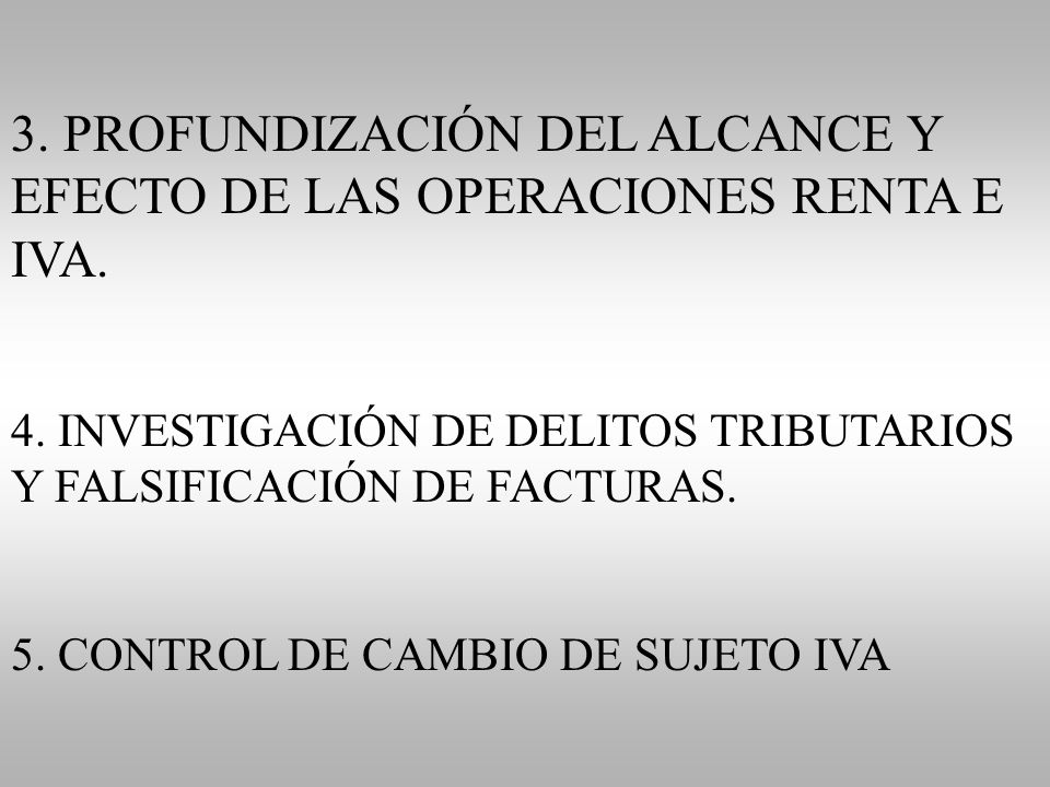 3. PROFUNDIZACIÓN DEL ALCANCE Y EFECTO DE LAS OPERACIONES RENTA E IVA.