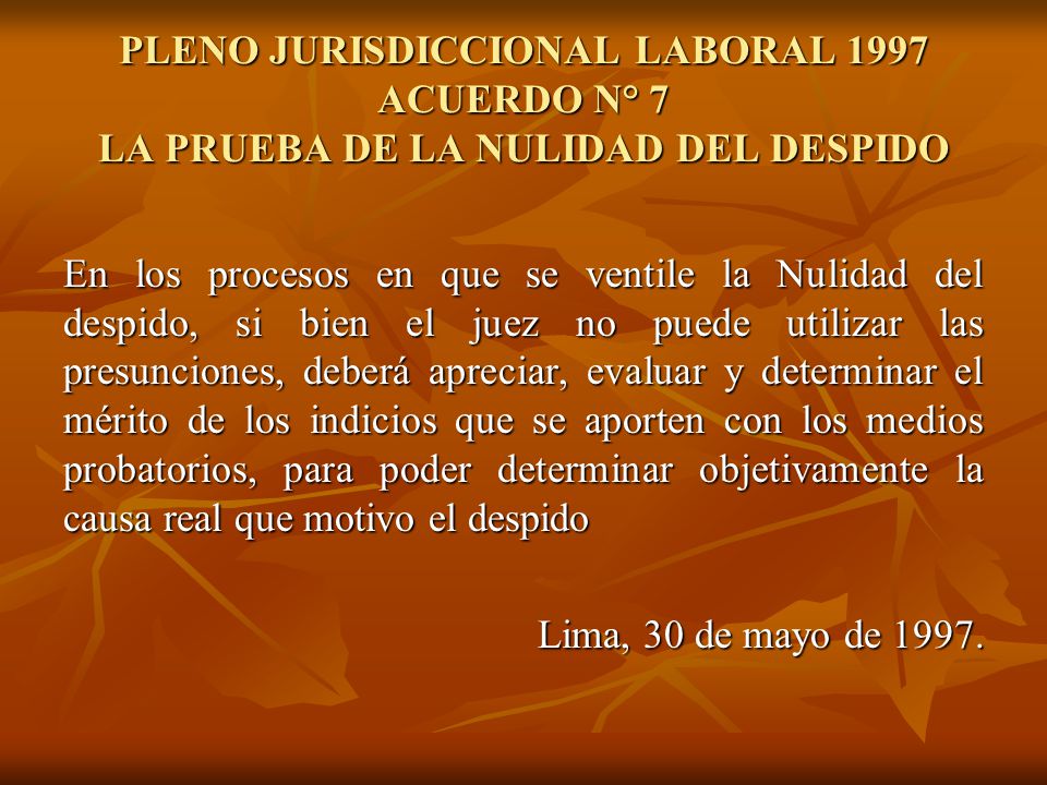 PLENO JURISDICCIONAL LABORAL 1997 ACUERDO N° 7 LA PRUEBA DE LA NULIDAD DEL DESPIDO