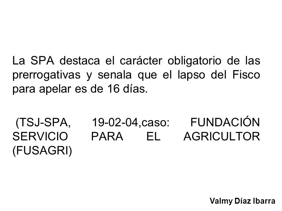 La SPA destaca el carácter obligatorio de las prerrogativas y senala que el lapso del Fisco para apelar es de 16 días.