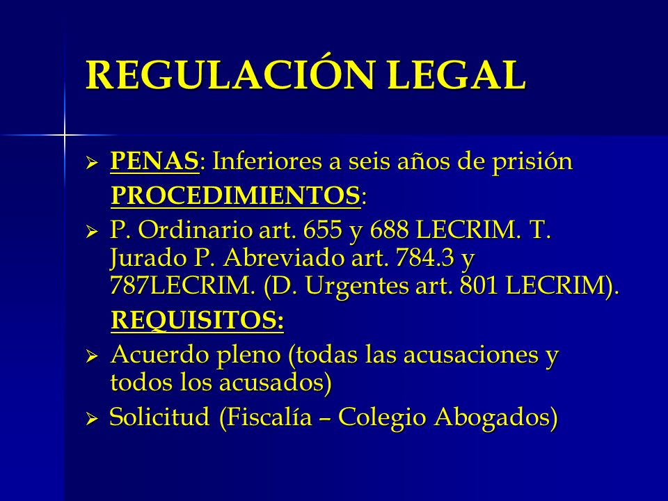 REGULACIÓN LEGAL PENAS: Inferiores a seis años de prisión