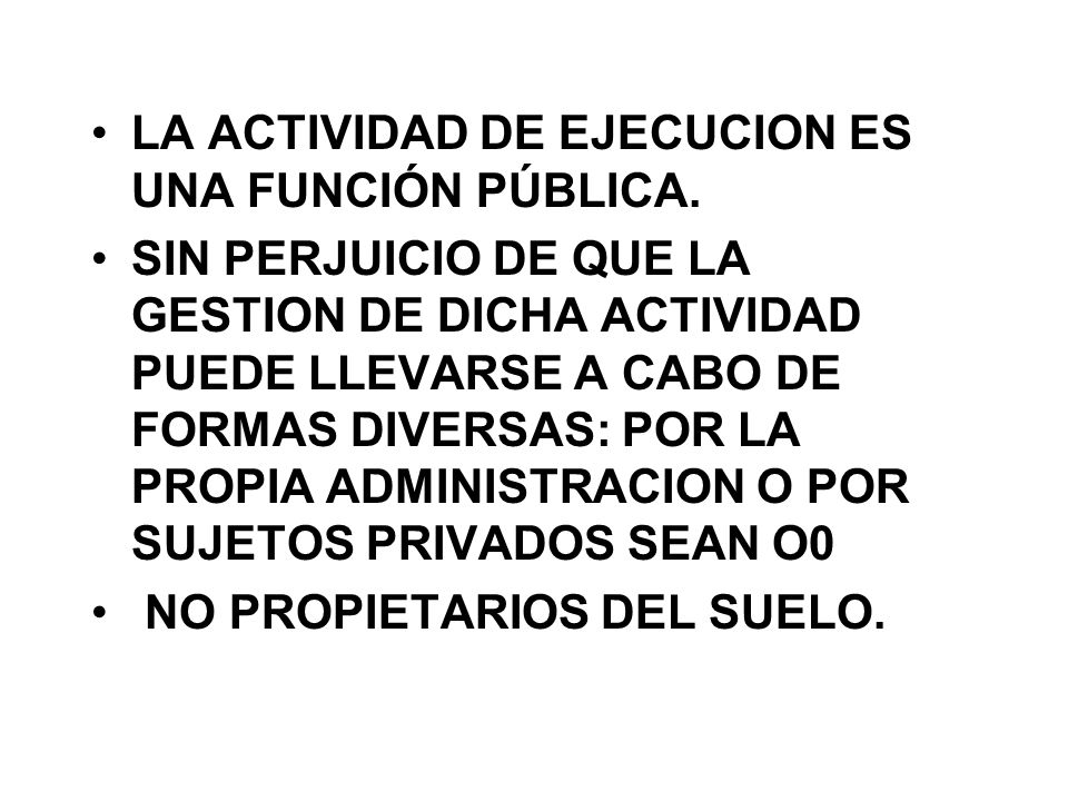LA ACTIVIDAD DE EJECUCION ES UNA FUNCIÓN PÚBLICA.