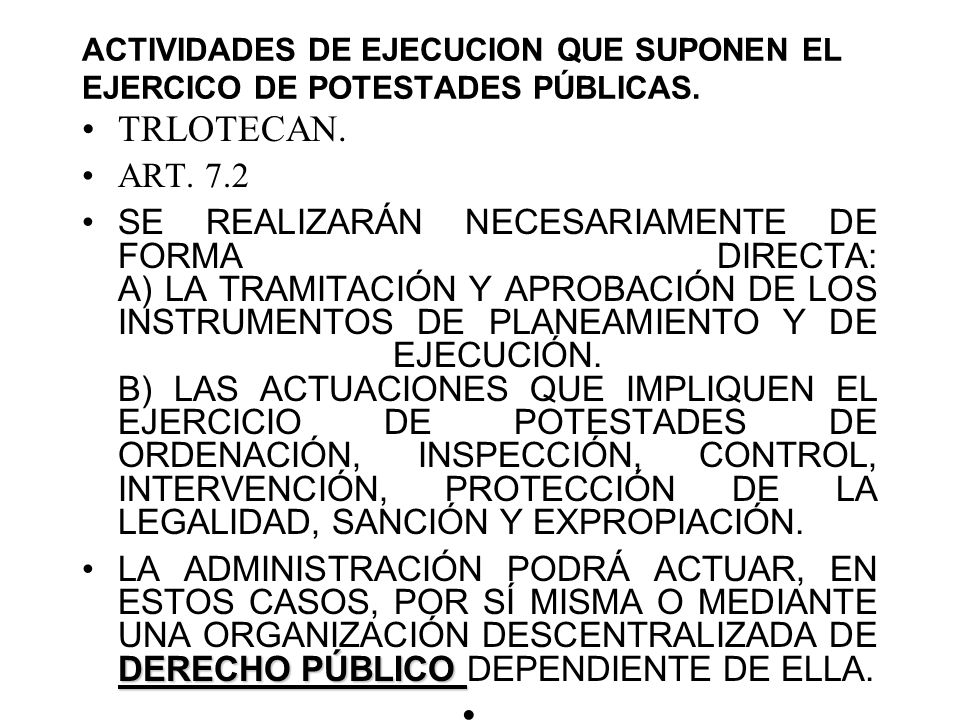 ACTIVIDADES DE EJECUCION QUE SUPONEN EL EJERCICO DE POTESTADES PÚBLICAS.
