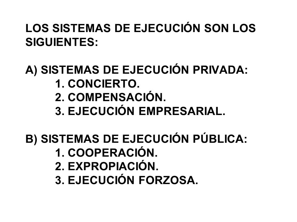 LOS SISTEMAS DE EJECUCIÓN SON LOS SIGUIENTES: A) SISTEMAS DE EJECUCIÓN PRIVADA: 1.