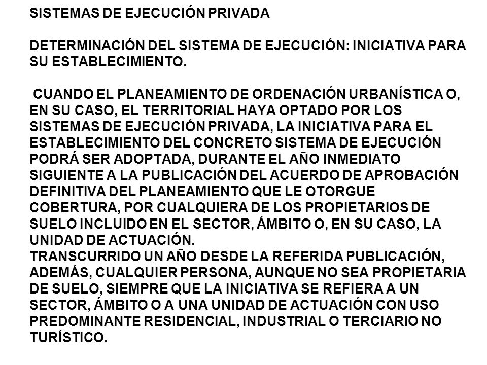 SISTEMAS DE EJECUCIÓN PRIVADA DETERMINACIÓN DEL SISTEMA DE EJECUCIÓN: INICIATIVA PARA SU ESTABLECIMIENTO.