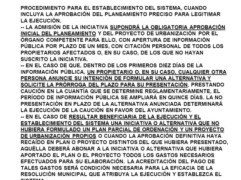 PROCEDIMIENTO PARA EL ESTABLECIMIENTO DEL SISTEMA, CUANDO INCLUYA LA APROBACIÓN DEL PLANEAMIENTO PRECISO PARA LEGITIMAR LA EJECUCIÓN.