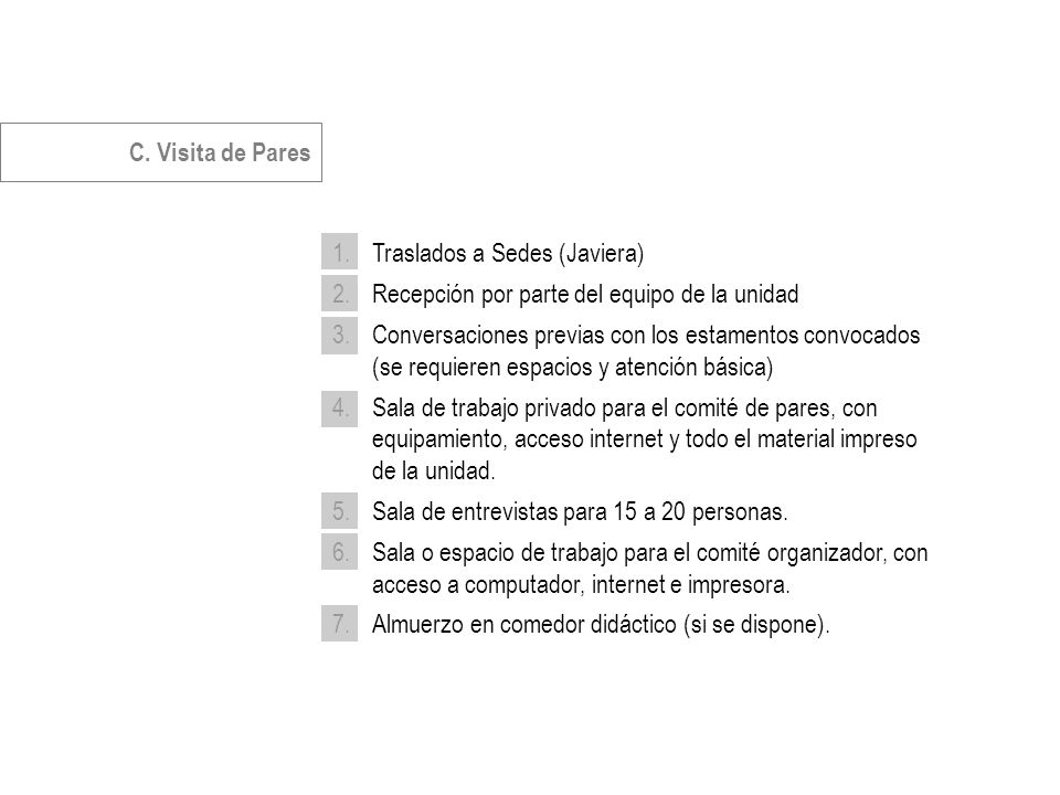 C. Visita de Pares Traslados a Sedes (Javiera) Recepción por parte del equipo de la unidad.