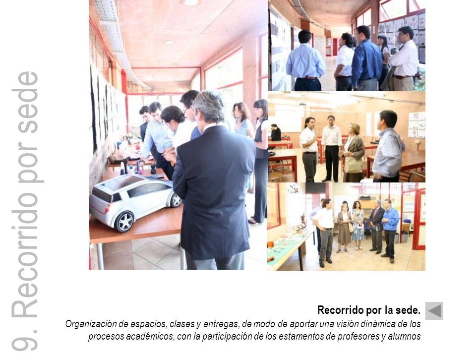 9. Recorrido por sede Recorrido por la sede.