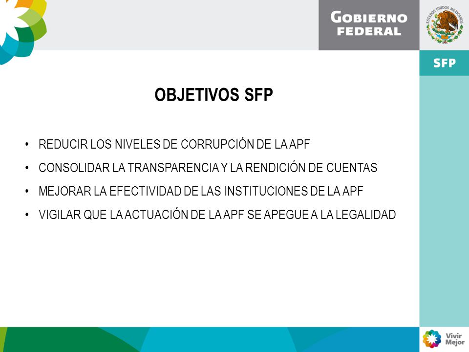 OBJETIVOS SFP REDUCIR LOS NIVELES DE CORRUPCIÓN DE LA APF