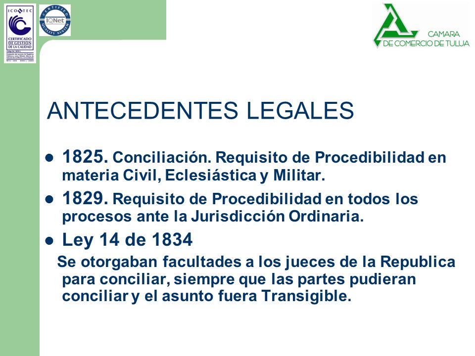 ANTECEDENTES LEGALES Conciliación. Requisito de Procedibilidad en materia Civil, Eclesiástica y Militar.