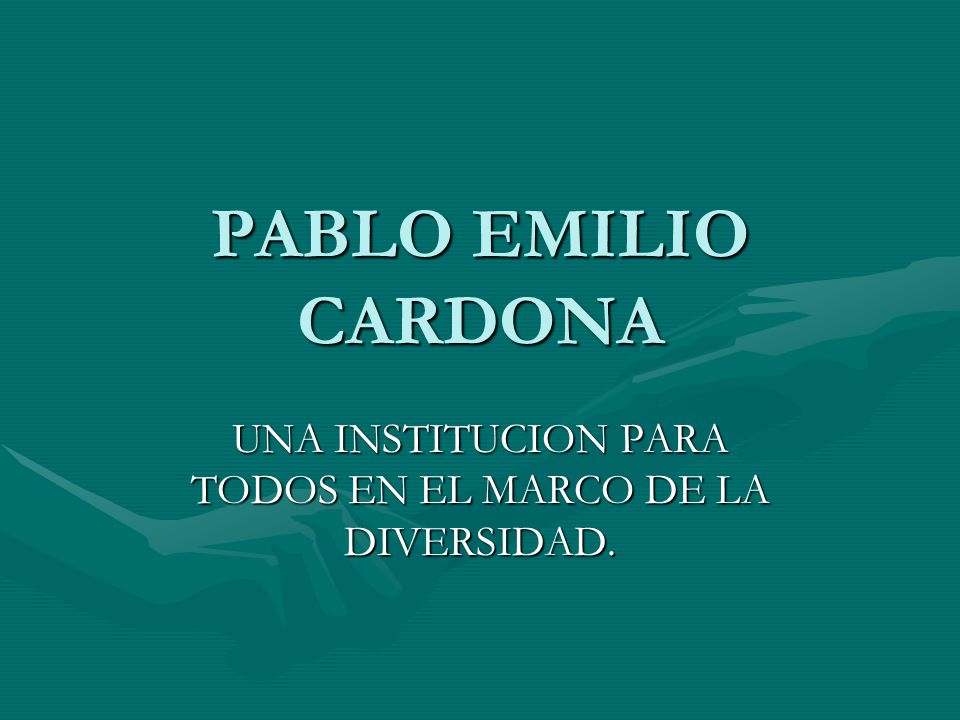 UNA INSTITUCION PARA TODOS EN EL MARCO DE LA DIVERSIDAD.
