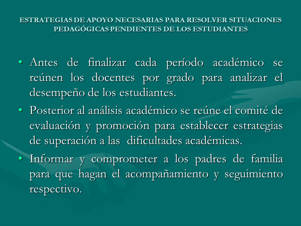 ESTRATEGIAS DE APOYO NECESARIAS PARA RESOLVER SITUACIONES PEDAGÓGICAS PENDIENTES DE LOS ESTUDIANTES