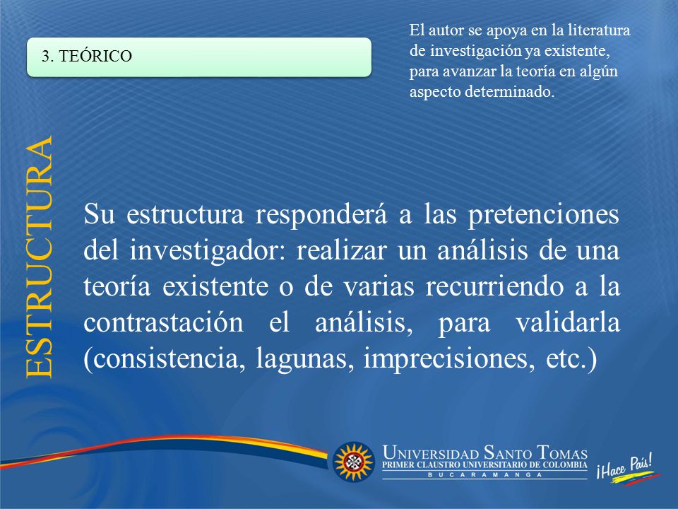 El autor se apoya en la literatura de investigación ya existente, para avanzar la teoría en algún aspecto determinado.