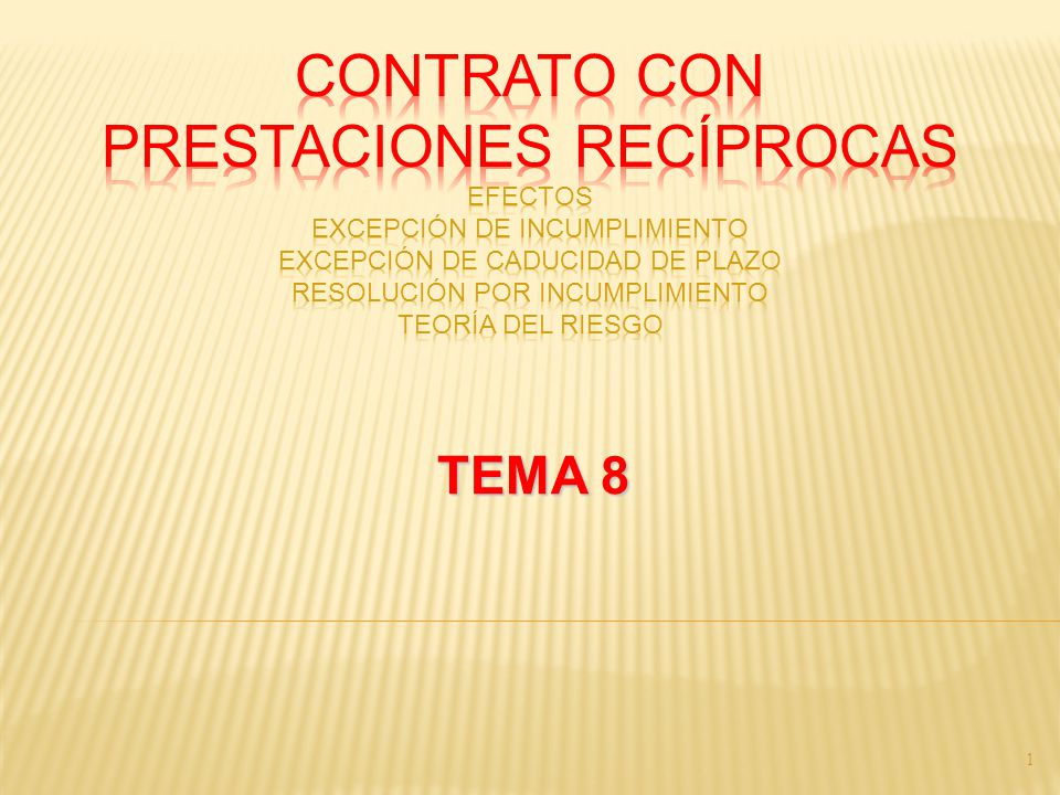 CONTRATO CON PRESTACIONES RECÍPROCAS EFECTOS EXCEPCIÓN DE INCUMPLIMIENTO EXCEPCIÓN DE CADUCIDAD DE PLAZO RESOLUCIÓN POR INCUMPLIMIENTO TEORÍA DEL RIESGO