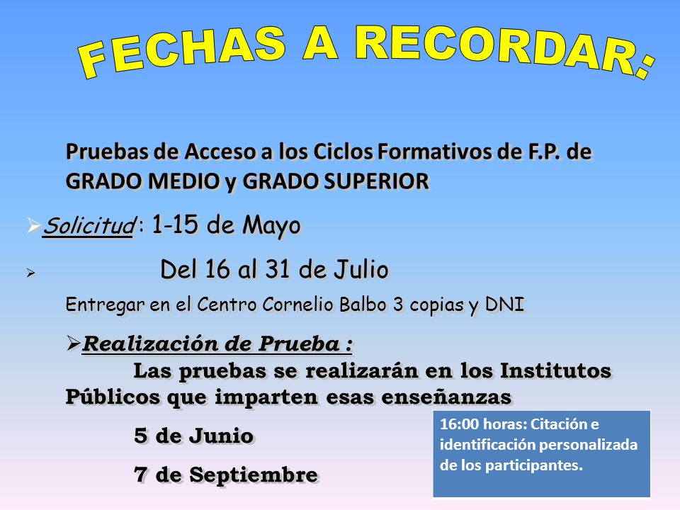 FECHAS A RECORDAR: Pruebas de Acceso a los Ciclos Formativos de F.P. de GRADO MEDIO y GRADO SUPERIOR.