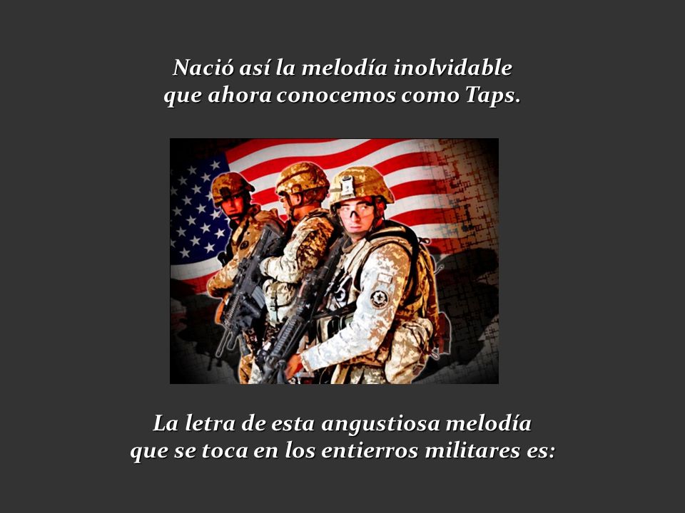 Nació así la melodía inolvidable que ahora conocemos como Taps.