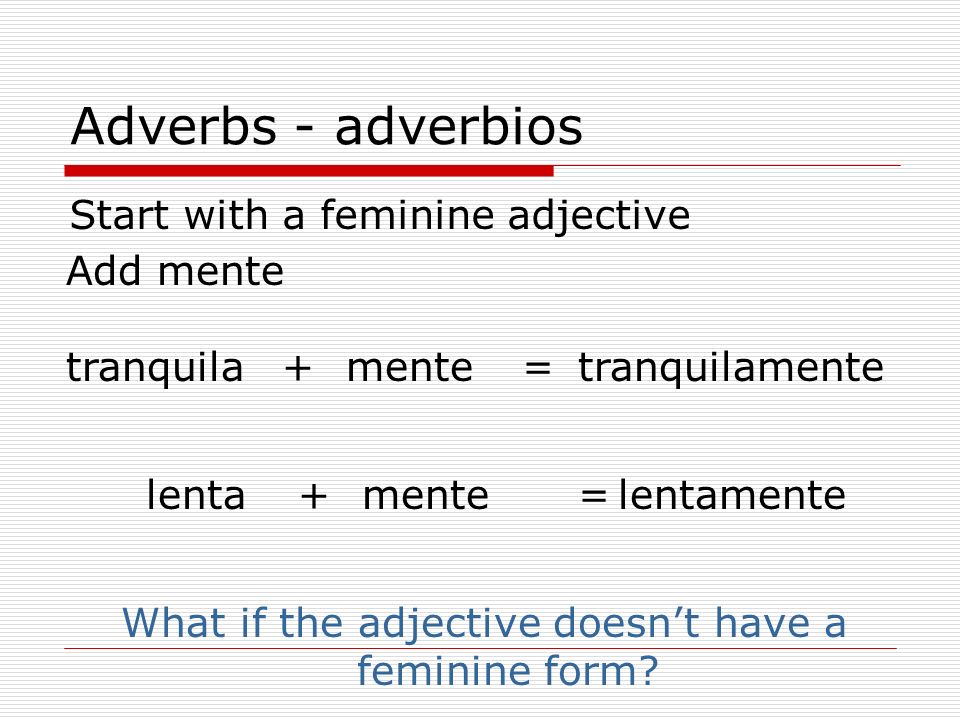 What if the adjective doesn’t have a feminine form