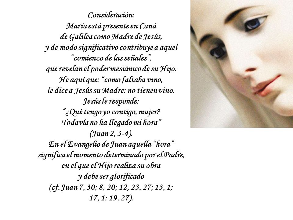 María está presente en Caná de Galilea como Madre de Jesús,