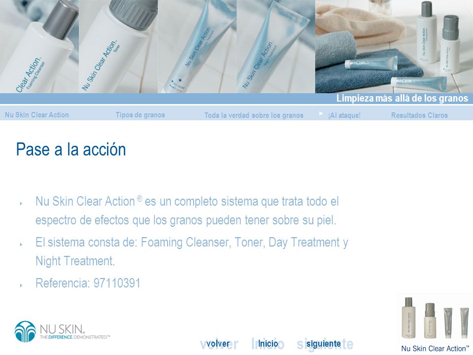 Pase a la acción Nu Skin Clear Action ® es un completo sistema que trata todo el espectro de efectos que los granos pueden tener sobre su piel.