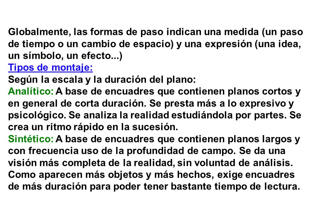 Globalmente, las formas de paso indican una medida (un paso de tiempo o un cambio de espacio) y una expresión (una idea, un símbolo, un efecto...)
