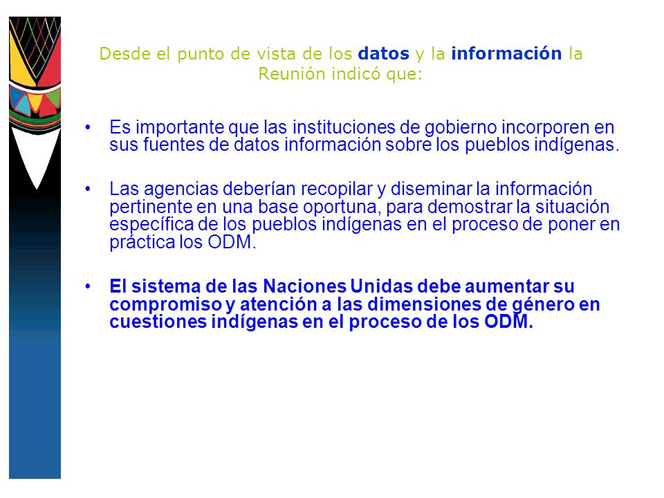 Desde el punto de vista de los datos y la información la Reunión indicó que: