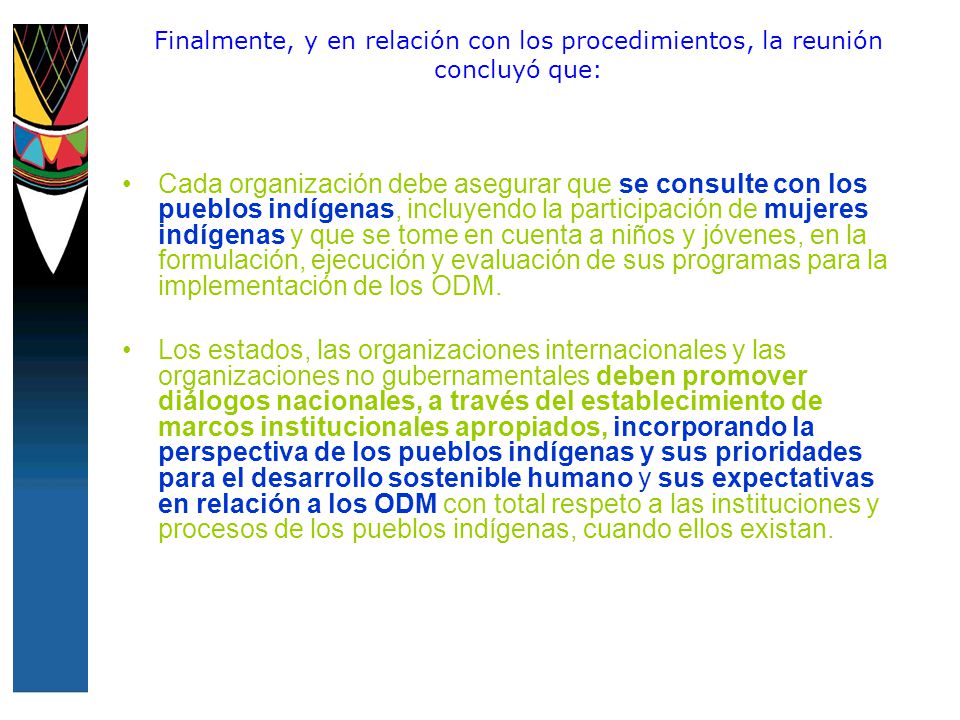 Finalmente, y en relación con los procedimientos, la reunión concluyó que: