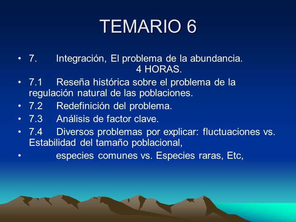 TEMARIO 6 7. Integración, El problema de la abundancia. 4 HORAS.