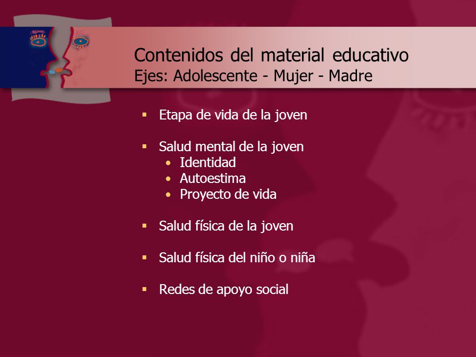 Contenidos del material educativo Ejes: Adolescente - Mujer - Madre
