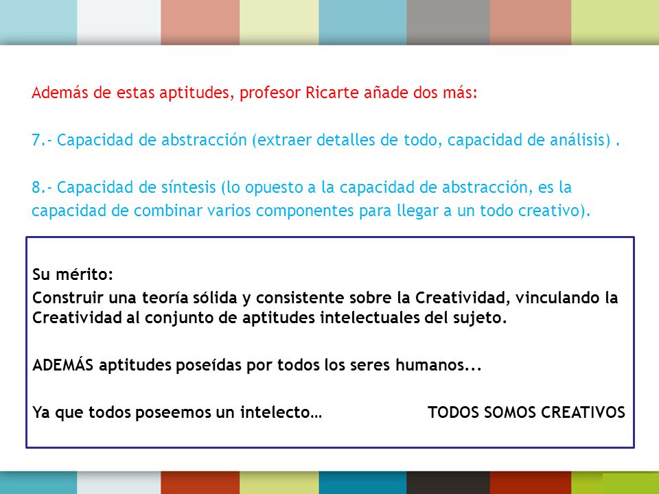Además de estas aptitudes, profesor Ricarte añade dos más: