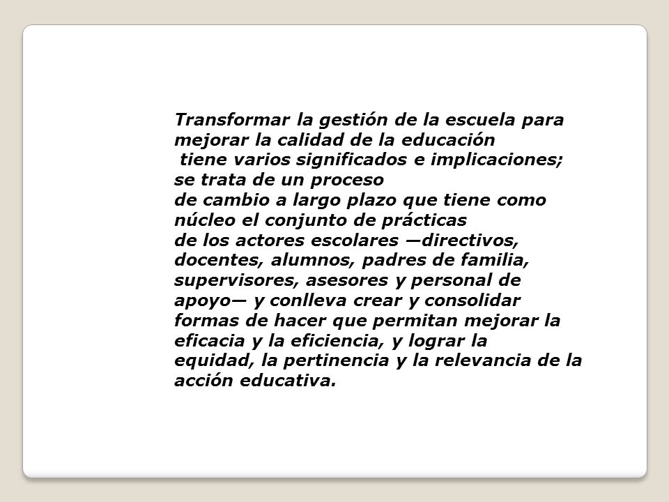 Transformar la gestión de la escuela para mejorar la calidad de la educación