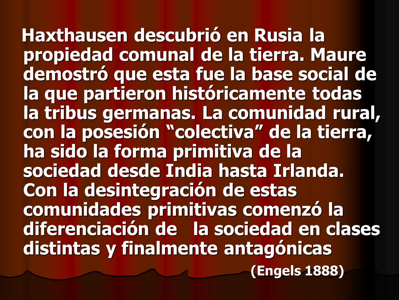 Haxthausen descubrió en Rusia la propiedad comunal de la tierra