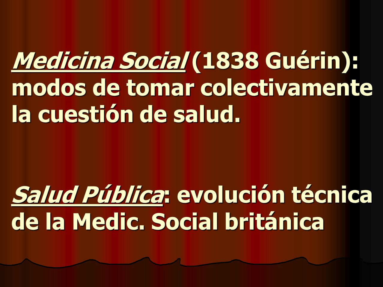Medicina Social (1838 Guérin): modos de tomar colectivamente la cuestión de salud.