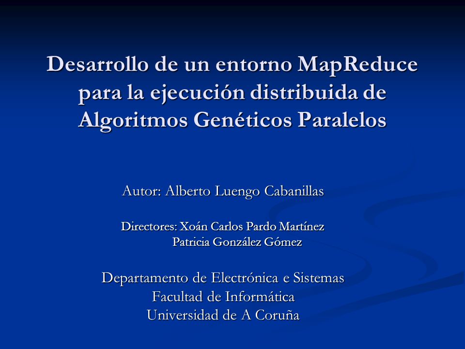 Desarrollo de un entorno MapReduce para la ejecución distribuida de Algoritmos Genéticos Paralelos