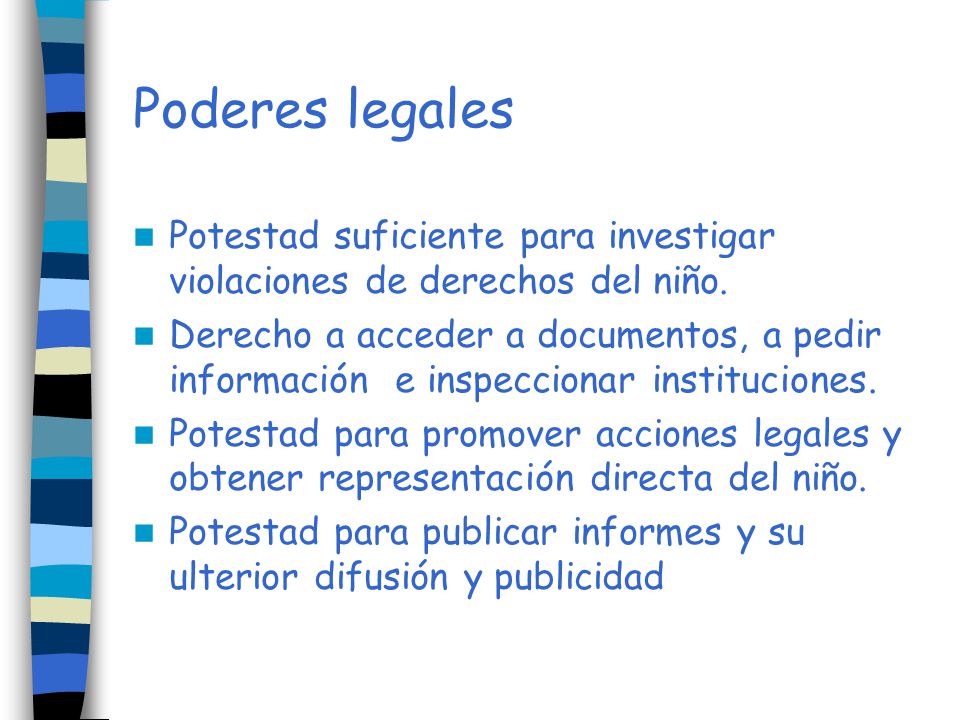Poderes legales Potestad suficiente para investigar violaciones de derechos del niño.