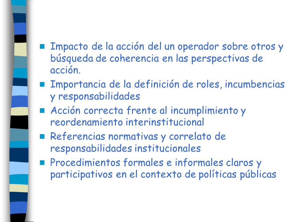 Impacto de la acción del un operador sobre otros y búsqueda de coherencia en las perspectivas de acción.