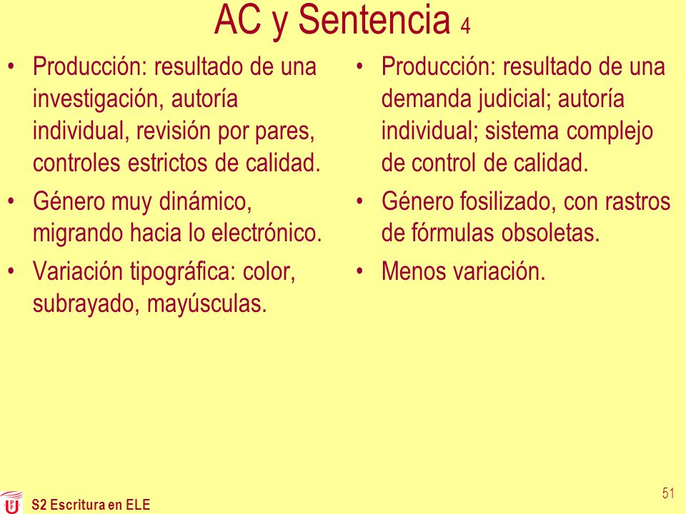 AC y Sentencia 4 Producción: resultado de una investigación, autoría individual, revisión por pares, controles estrictos de calidad.