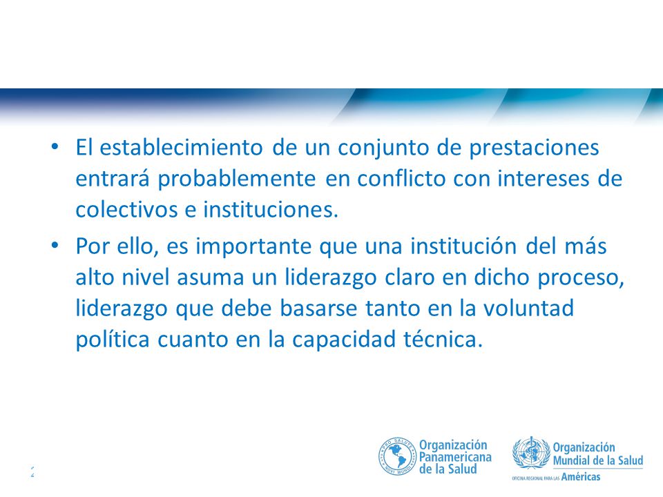 El establecimiento de un conjunto de prestaciones entrará probablemente en conflicto con intereses de colectivos e instituciones.