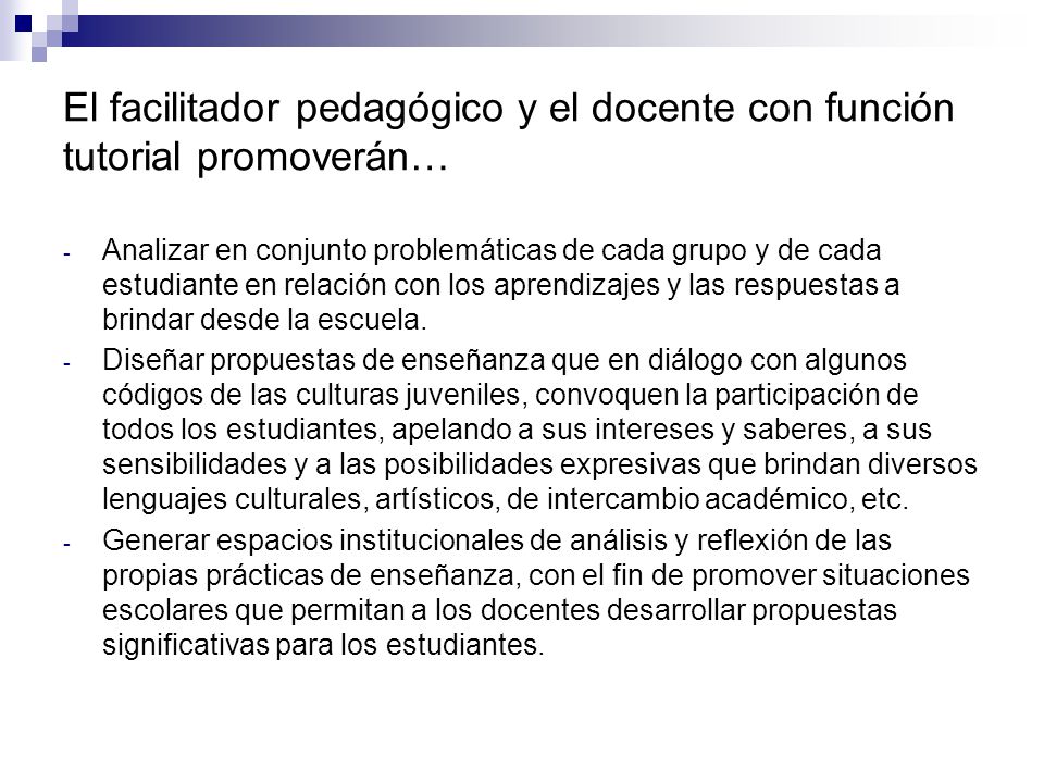 El facilitador pedagógico y el docente con función tutorial promoverán…