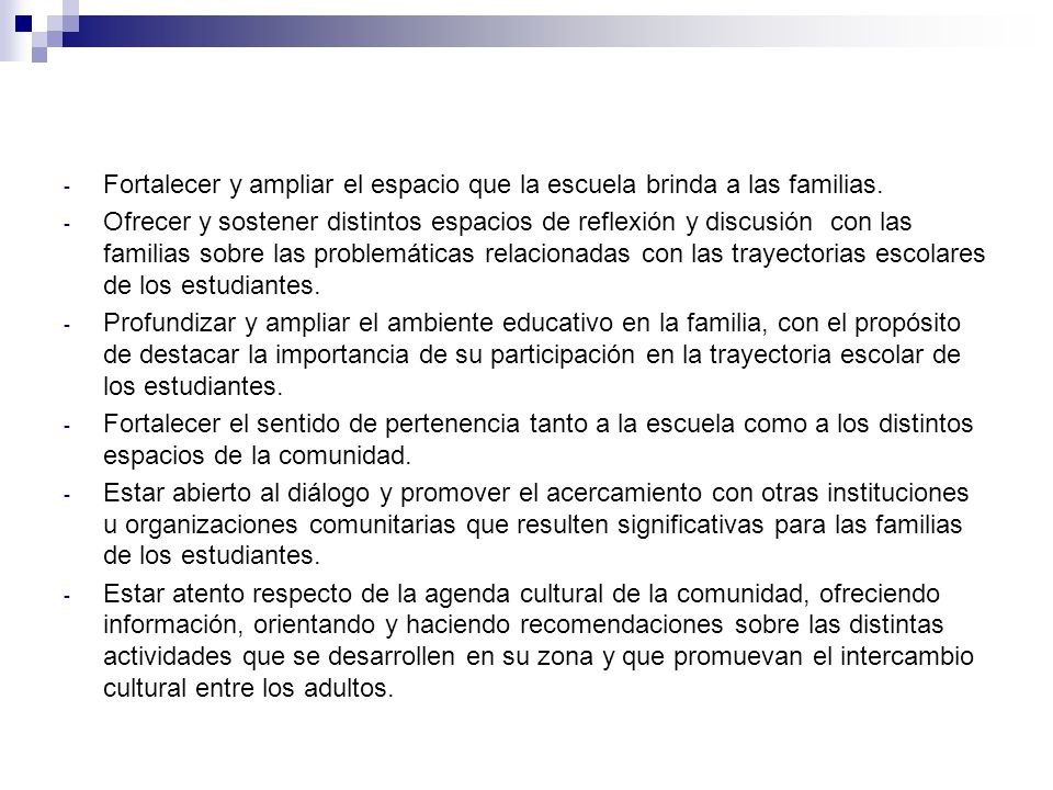 Fortalecer y ampliar el espacio que la escuela brinda a las familias.