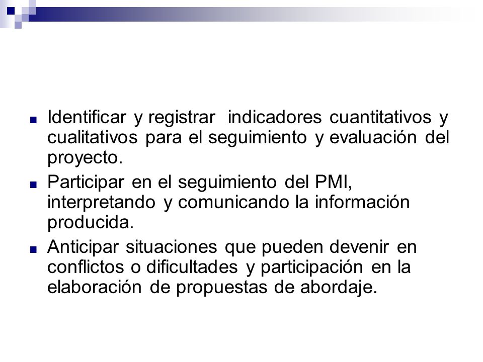 Identificar y registrar indicadores cuantitativos y cualitativos para el seguimiento y evaluación del proyecto.