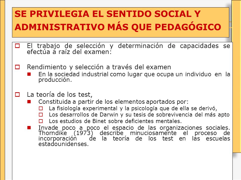 SE PRIVILEGIA EL SENTIDO SOCIAL Y ADMINISTRATIVO MÁS QUE PEDAGÓGICO