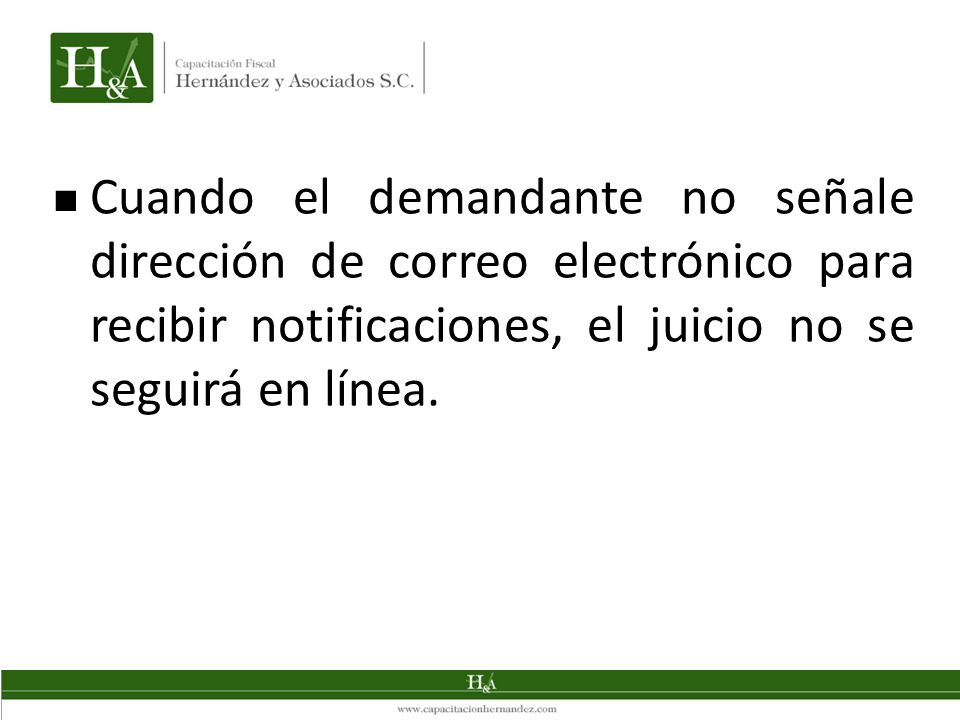 Cuando el demandante no señale dirección de correo electrónico para recibir notificaciones, el juicio no se seguirá en línea.