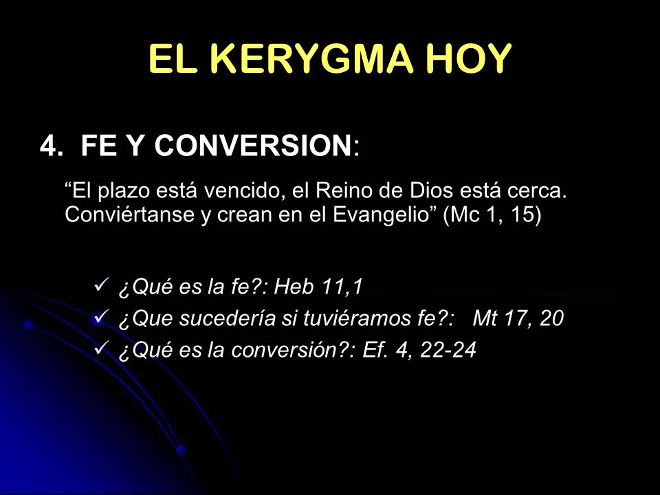 EL KERYGMA HOY 4. FE Y CONVERSION: