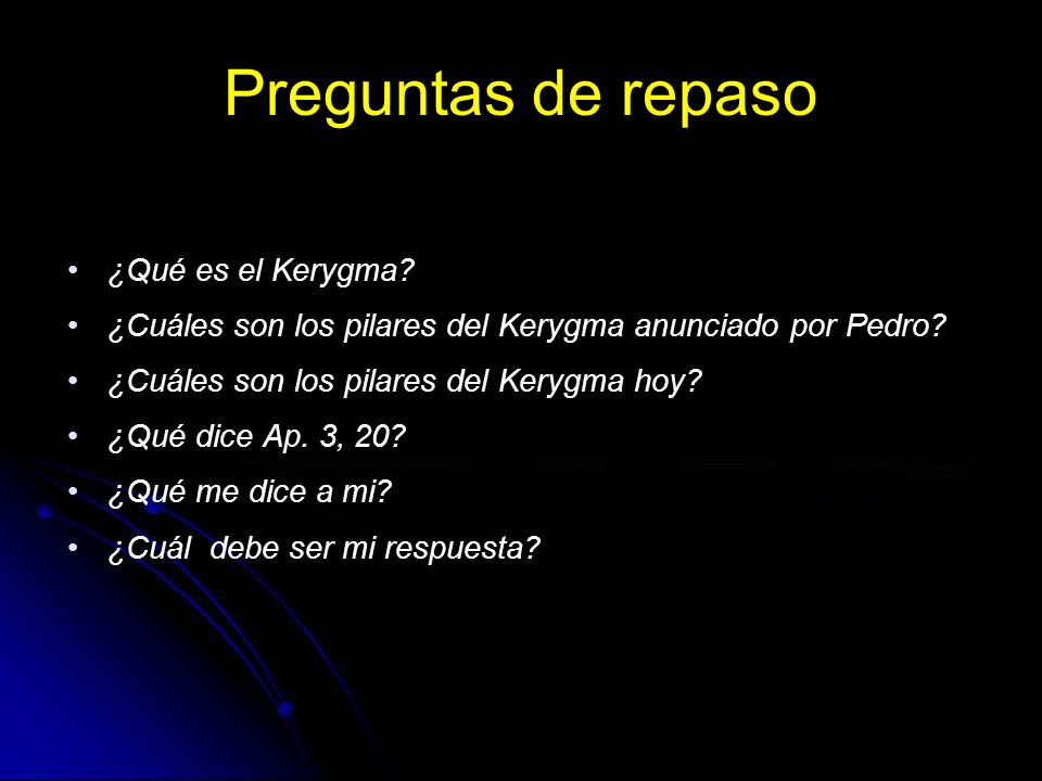 Preguntas de repaso ¿Qué es el Kerygma