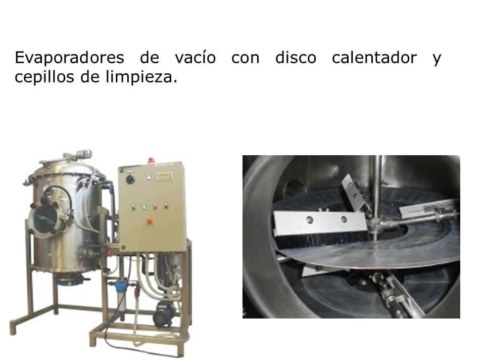 Evaporadores de vacío con disco calentador y cepillos de limpieza.
