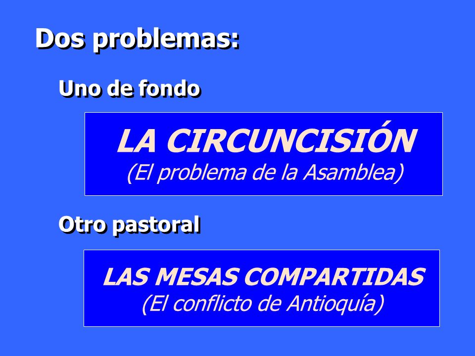 LA CIRCUNCISIÓN Dos problemas: LAS MESAS COMPARTIDAS Uno de fondo