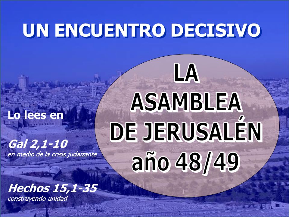 UN ENCUENTRO DECISIVO LA ASAMBLEA DE JERUSALÉN año 48/49 Lo lees en