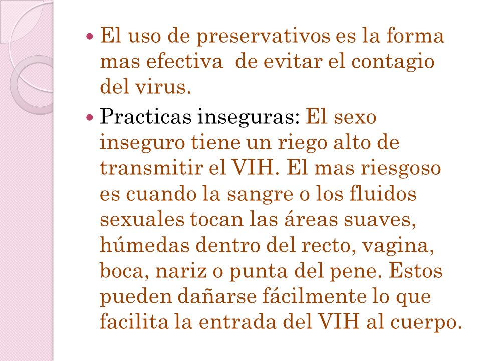 El uso de preservativos es la forma mas efectiva de evitar el contagio del virus.